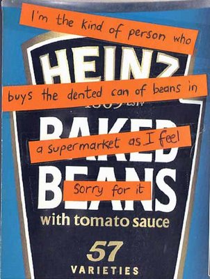 I'm the kind of person who buys the dented can of beans in a supermarket as I feel sorry for it.