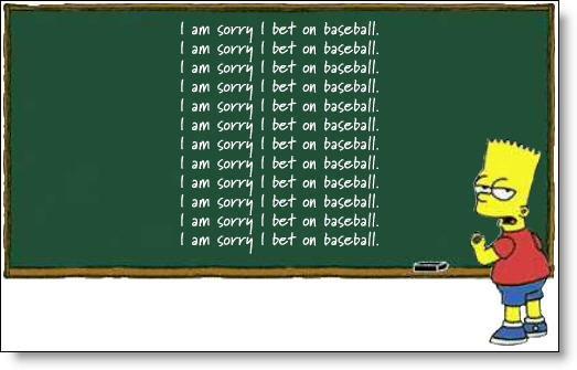 Bart Simpson: I am sorry I bet on baseball